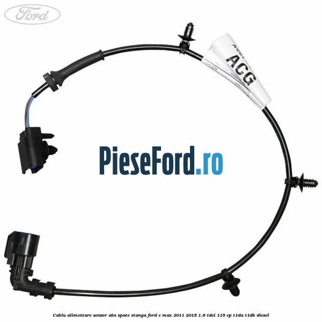 Cablu alimentare senzor abs spate stanga Ford C-Max 2011-2015 1.6 TDCi 115 cp T1DA, T1DB diesel