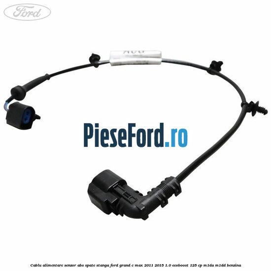 Cablu alimentare senzor abs spate stanga Ford Grand C-Max 2011-2015 1.0 EcoBoost 125 cp M1DA, M1DD benzina