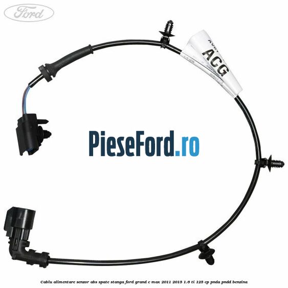 Cablu alimentare senzor abs spate stanga Ford Grand C-Max 2011-2015 1.6 Ti 125 cp PNDA, PNDD benzina