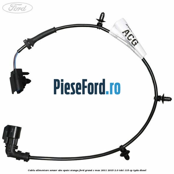 Cablu alimentare senzor abs spate stanga Ford Grand C-Max 2011-2015 2.0 TDCi 115 cp TYDA diesel