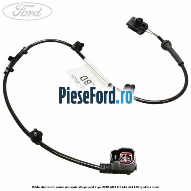 Cablu alimentare senzor abs spate stanga Ford Kuga 2013-2016 2.0 TDCi 4x4 136 cp UKMA diesel