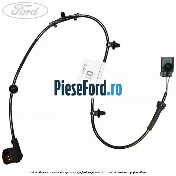 Cablu alimentare senzor abs spate stanga Ford Kuga 2013-2016 2.0 TDCi 4x4 140 cp UFMA diesel