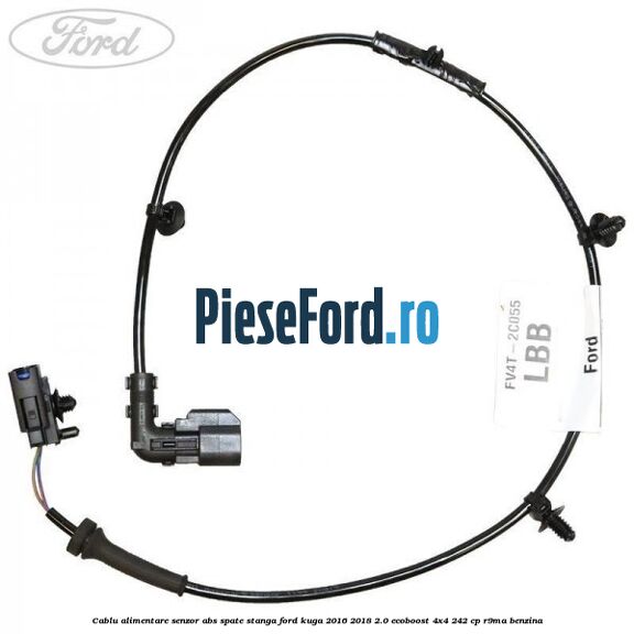 Cablu alimentare senzor abs spate stanga Ford Kuga 2016-2018 2.0 EcoBoost 4x4 242 cp R9MA benzina
