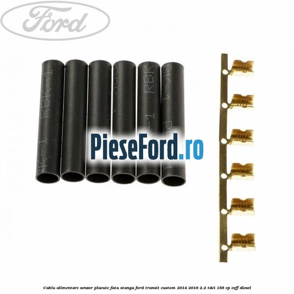 Cablu alimentare senzor placute fata stanga Ford Transit Custom 2014-2018 2.2 TDCi 155 cp Cablu alimentare senzor placute fata stanga Ford Transit Custom 2014-2018 2.2 TDCi 155 cp CVFF diesel
