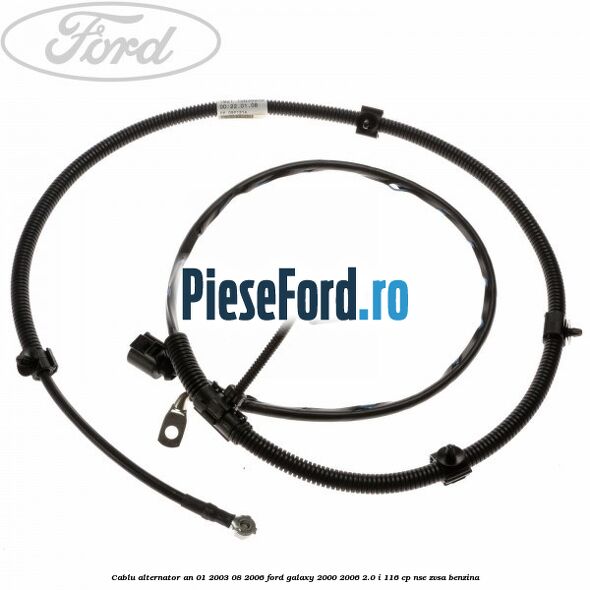 Cablu alternator an 01/2003-08/2006 Ford Galaxy 2000-2006 2.0 i 116 cp NSE, ZVSA benzina