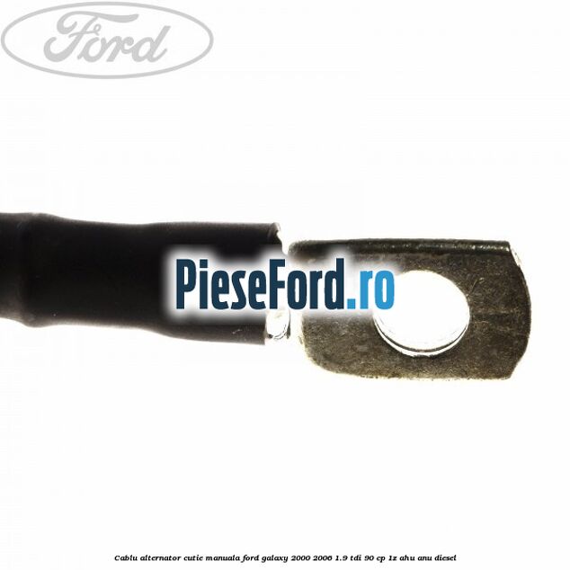 Cablu alternator cutie manuala Ford Galaxy 2000-2006 1.9 TDI 90 cp 1Z, AHU, ANU diesel