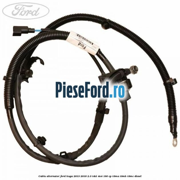 Cablu alternator Ford Kuga 2013-2016 2.0 TDCi 4x4 180 cp Cablu alternator Ford Kuga 2013-2016 2.0 TDCi 4x4 180 cp T8MA, T8MB, T8MC diesel