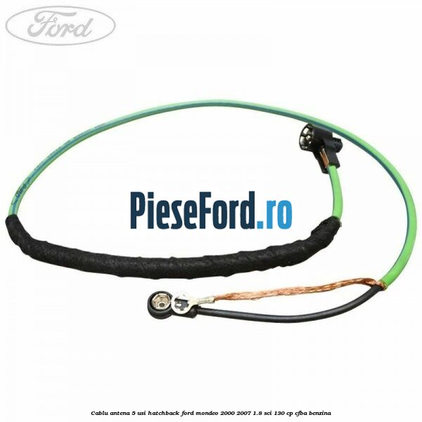Cablu antena 5 usi hatchback Ford Mondeo 2000-2007 1.8 SCi 130 cp CFBA benzina