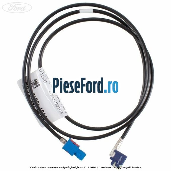 Cablu antena conexiune navigatie Ford Focus 2011-2014 1.6 EcoBoost 182 cp Cablu antena conexiune navigatie Ford Focus 2011-2014 1.6 EcoBoost 182 cp JTDA, JTDB benzina