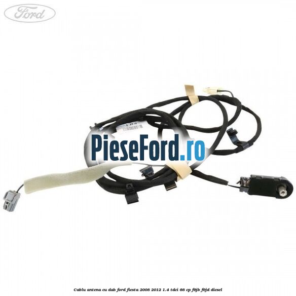 Cablu antena cu DAB Ford Fiesta 2008-2012 1.4 TDCi 68 cp F6JB, F6JD diesel