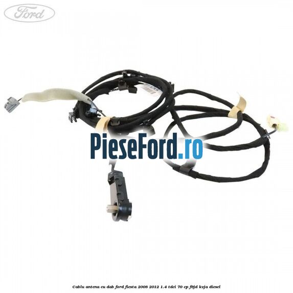 Cablu antena cu DAB Ford Fiesta 2008-2012 1.4 TDCi 70 cp F6JD, KVJA diesel