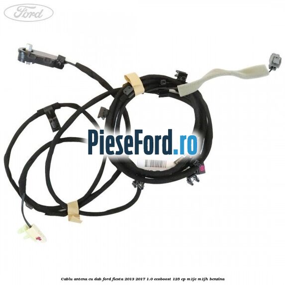 Cablu antena cu DAB Ford Fiesta 2013-2017 1.0 EcoBoost 125 cp M1JE, M1JH benzina