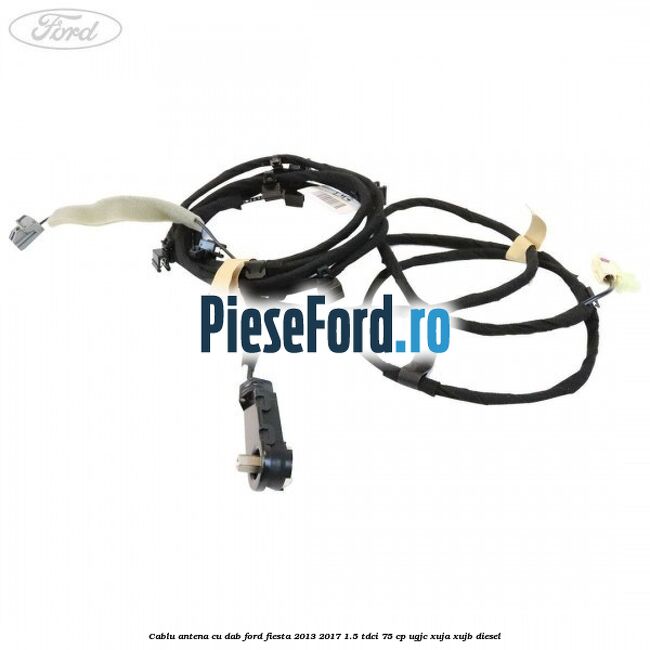 Cablu antena cu DAB Ford Fiesta 2013-2017 1.5 TDCi 75 cp UGJC, XUJA, XUJB diesel