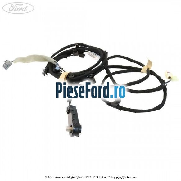 Cablu antena cu DAB Ford Fiesta 2013-2017 1.6 ST 182 cp Cablu antena cu DAB Ford Fiesta 2013-2017 1.6 ST 182 cp JTJA, JTJB benzina