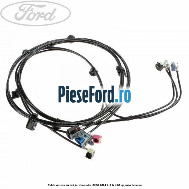 Cablu antena cu DVD Ford Mondeo 2008-2014 1.6 Ti 125 cp PNBA benzina