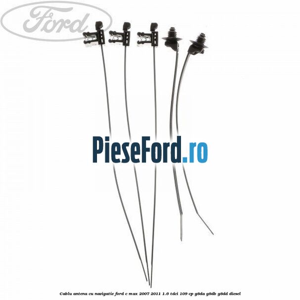 Cablu antena cu navigatie Ford C-Max 2007-2011 1.6 TDCi 109 cp G8DA, G8DB, G8DD diesel