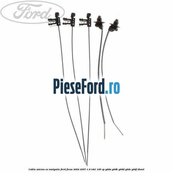 Cablu antena cu navigatie Ford Focus 2004-2007 1.6 TDCi 109 cp G8DA, G8DB, G8DD, G8DE, G8DF diesel