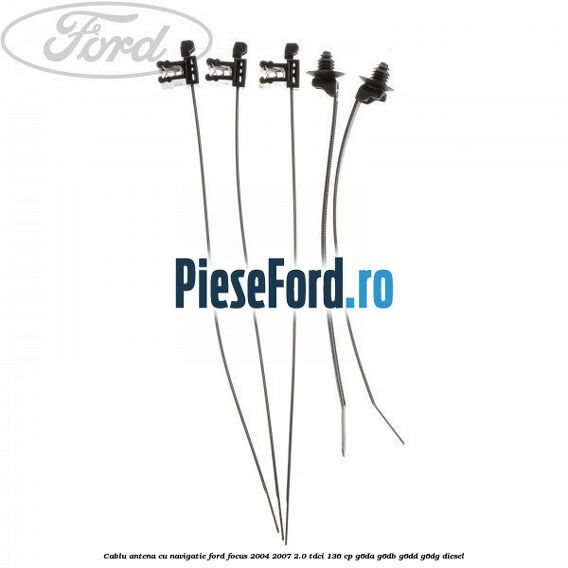 Cablu antena cu navigatie Ford Focus 2004-2007 2.0 TDCi 136 cp G6DA, G6DB, G6DD, G6DG diesel