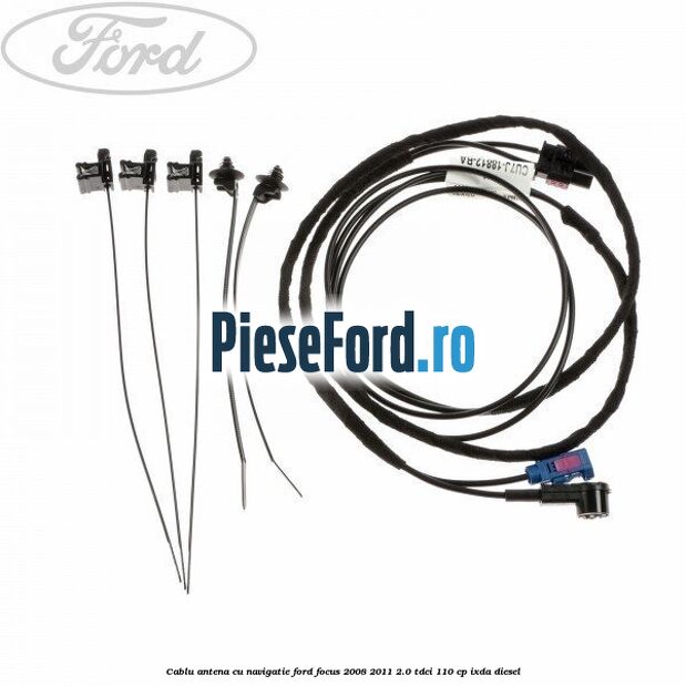 Cablu antena cu navigatie Ford Focus 2008-2011 2.0 TDCi 110 cp Cablu antena cu navigatie Ford Focus 2008-2011 2.0 TDCi 110 cp IXDA diesel