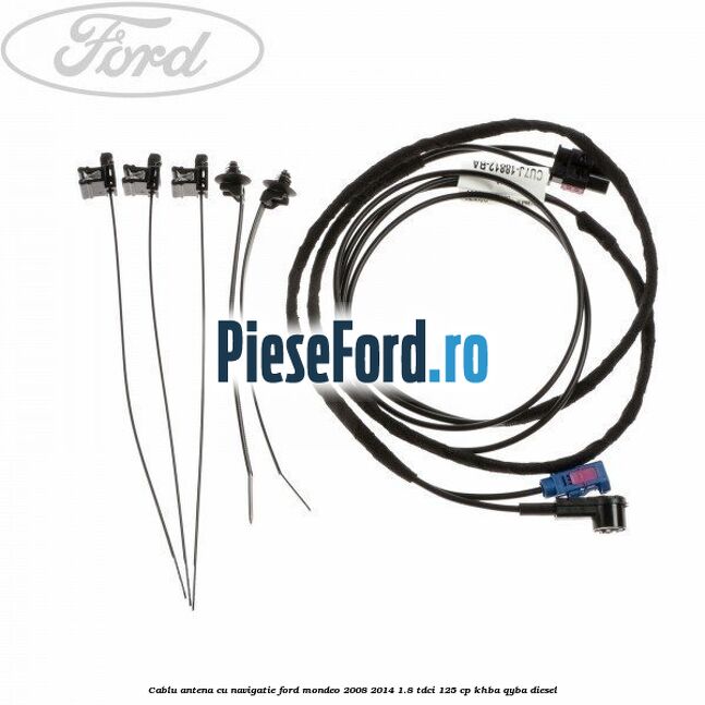 Cablu antena cu navigatie Ford Mondeo 2008-2014 1.8 TDCi 125 cp KHBA, QYBA diesel