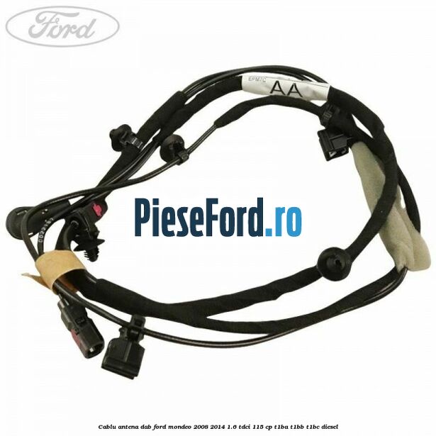 Cablu antena DAB Ford Mondeo 2008-2014 1.6 TDCi 115 cp T1BA, T1BB, T1BC diesel