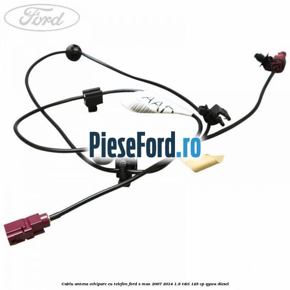 Cablu antena echipare cu telefon Ford S-Max 2007-2014 1.8 TDCi 125 cp QYWA diesel