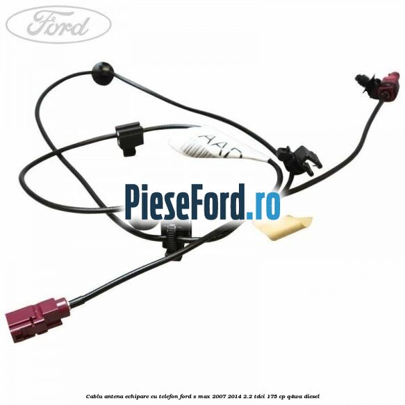 Cablu antena echipare cu telefon Ford S-Max 2007-2014 2.2 TDCi 175 cp Q4WA diesel