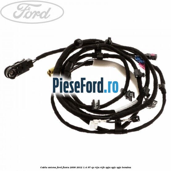 Cablu antena Ford Fiesta 2008-2012 1.4 97 cp RTJA, RTJB, SPJA, SPJC, SPJE benzina