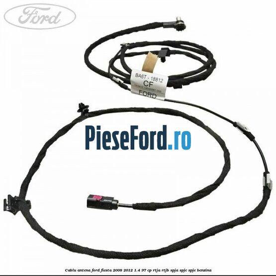 Cablu antena Ford Fiesta 2008-2012 1.4 97 cp Cablu antena Ford Fiesta 2008-2012 1.4 97 cp RTJA, RTJB, SPJA, SPJC, SPJE benzina