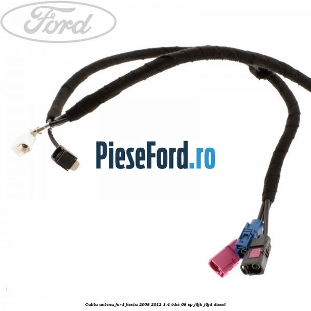 Cablu antena Ford Fiesta 2008-2012 1.4 TDCi 68 cp Cablu antena Ford Fiesta 2008-2012 1.4 TDCi 68 cp F6JB, F6JD diesel
