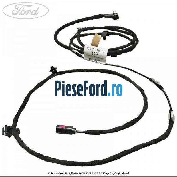 Cablu antena Ford Fiesta 2008-2012 1.6 TDCi 75 cp HHJF, UBJA diesel