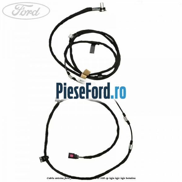 Cablu antena Ford Fiesta 2013-2017 1.6 Ti 105 cp Cablu antena Ford Fiesta 2013-2017 1.6 Ti 105 cp IQJA, IQJC, IQJE benzina