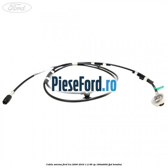 Cablu antena Ford Ka 2009-2016 1.2 69 cp 169A4000, FP4 benzina
