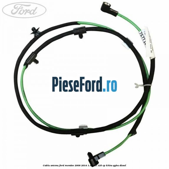Cablu antena Ford Mondeo 2008-2014 1.8 TDCi 125 cp Cablu antena Ford Mondeo 2008-2014 1.8 TDCi 125 cp KHBA, QYBA diesel