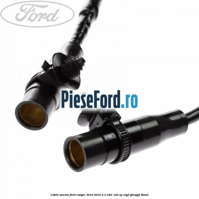 Cablu antena Ford Ranger 2012-2015 2.2 TDCi 120 cp ENPF, GBVAJPF diesel