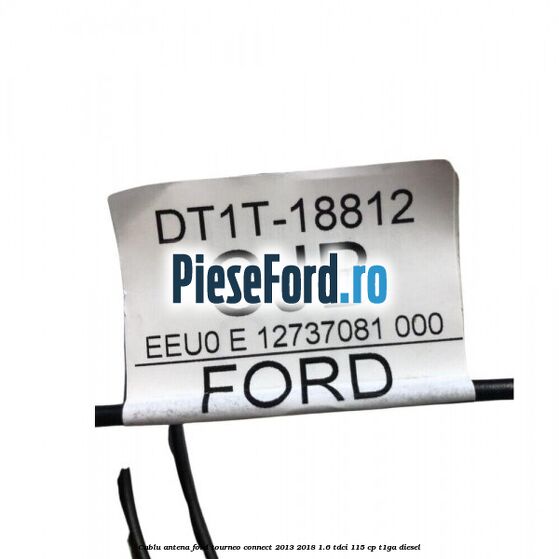 Cablu antena Ford Tourneo Connect 2013-2018 1.6 TDCi 115 cp T1GA diesel