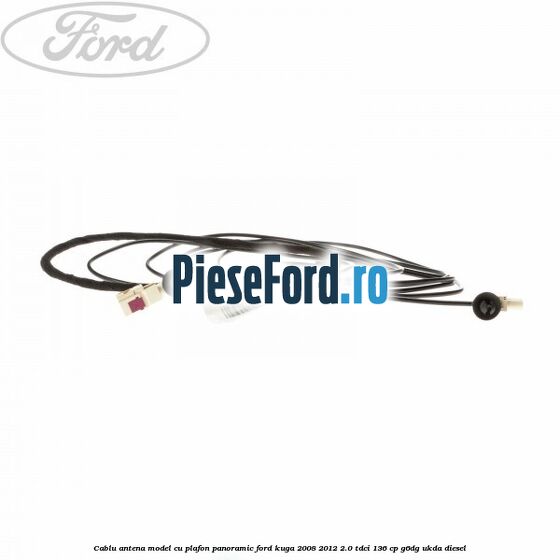 Cablu antena model cu plafon panoramic Ford Kuga 2008-2012 2.0 TDCi 136 cp G6DG, UKDA diesel