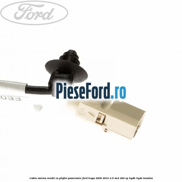 Cablu antena model cu plafon panoramic Ford Kuga 2008-2012 2.5 4x4 200 cp HYDB, HYDC benzina