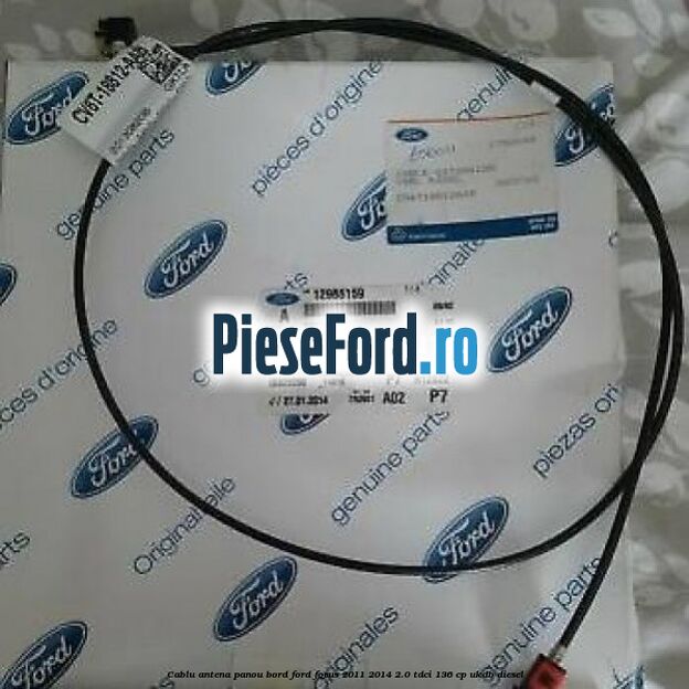 Cablu antena panou bord Ford Focus 2011-2014 2.0 TDCi 136 cp UKDB diesel