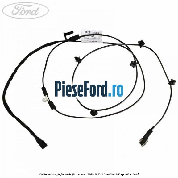Cablu antena plafon inalt Ford Transit 2019-2023 2.0 EcoBlue 160 cp N0HA diesel