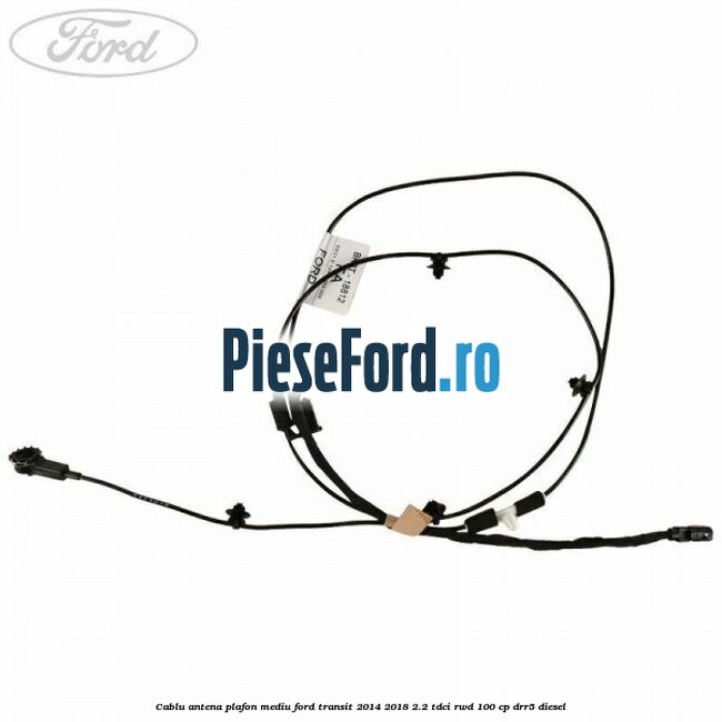 Cablu antena plafon mediu Ford Transit 2014-2018 2.2 TDCi RWD 100 cp DRR5 diesel