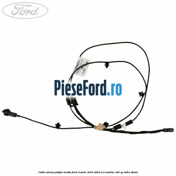 Cablu antena plafon mediu Ford Transit 2019-2023 2.0 EcoBlue 160 cp N0HA diesel