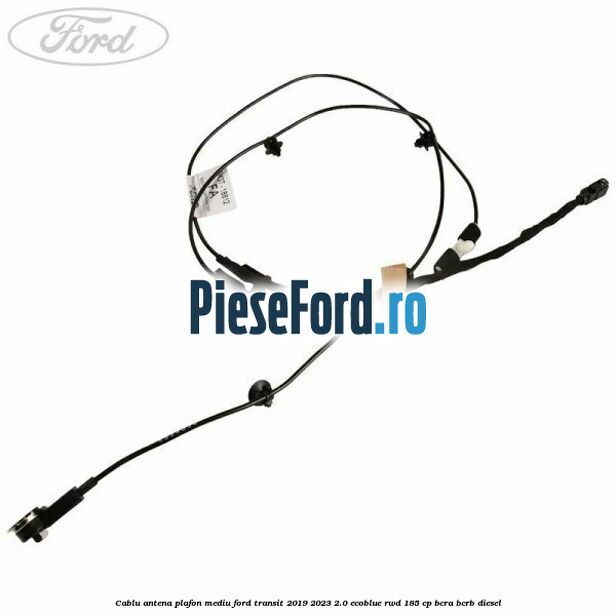 Cablu antena plafon mediu Ford Transit 2019-2023 2.0 EcoBlue RWD 185 cp Cablu antena plafon mediu Ford Transit 2019-2023 2.0 EcoBlue RWD 185 cp BCRA, BCRB diesel