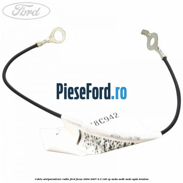 Cablu antiparazitare radio Ford Focus 2004-2007 2.0 145 cp Cablu antiparazitare radio Ford Focus 2004-2007 2.0 145 cp AODA, AODB, AODE, SYDA benzina