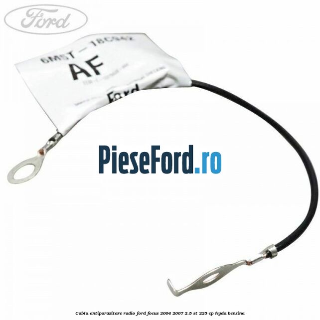 Cablu antiparazitare radio Ford Focus 2004-2007 2.5 ST 225 cp HYDA benzina