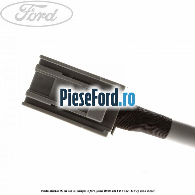 Cablu bluetooth cu usb si navigatie Ford Focus 2008-2011 2.0 TDCi 110 cp IXDA diesel