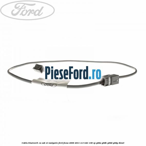 Cablu bluetooth cu usb si navigatie Ford Focus 2008-2011 2.0 TDCi 136 cp G6DA, G6DB, G6DD, G6DG diesel