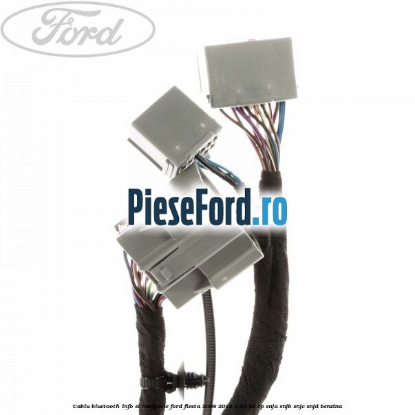 Cablu Bluetooth info si navigatie Ford Fiesta 2008-2012 1.25 82 cp Cablu Bluetooth info si navigatie Ford Fiesta 2008-2012 1.25 82 cp SNJA, SNJB, SNJC, SNJD benzina