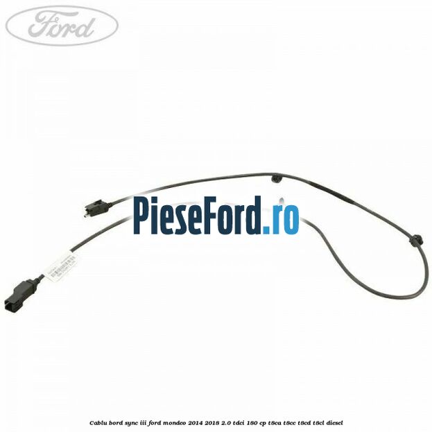 Cablu bord SYNC III Ford Mondeo 2014-2018 2.0 TDCi 180 cp T8CA, T8CC, T8CD, T8CL diesel