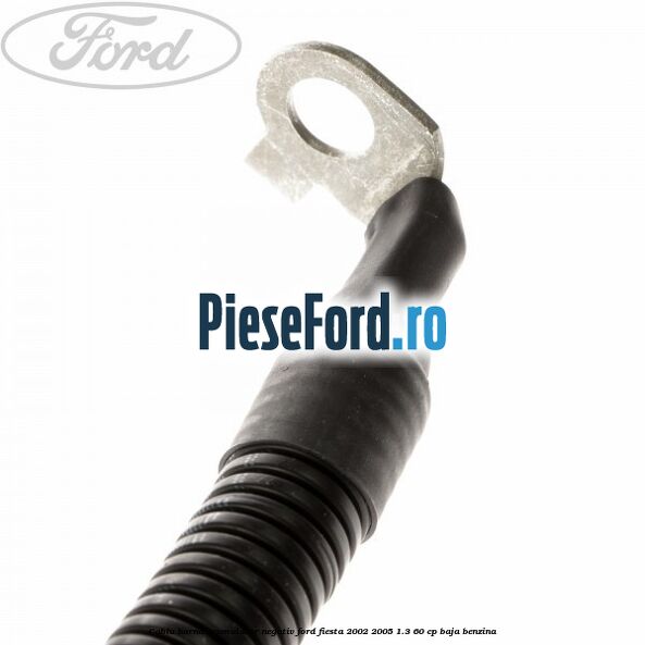 Cablu borna acumulator negativ Ford Fiesta 2002-2005 1.3 60 cp BAJA benzina